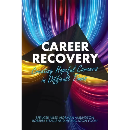 Career Recovery: Creating Hopeful Careers in Difficult Times - Hardcover