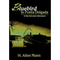 Bluebird in Ponta Delgada: A Dan Sylvester Adventure - Hardcover