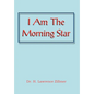 I Am the Morning Star - Hardcover