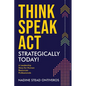 Think Speak Act Strategically Today!: A Leadership Story for Human Resources Professionals - Paperback