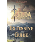 The Legend of Zelda: Breath of the Wild Extensive Guide: Shrines, Quests, Strategies, Recipes, Locations, How Tos and More - Paperback
