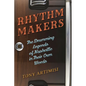 Rhythm Makers: The Drumming Legends of Nashville in Their Own Words - Hardcover