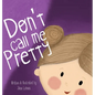 Don't Call Me Pretty - Hardcover
