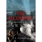 The Alcoholic: A Hero Contends for His Soul - Hardcover