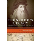 Leonardo's Legacy: How Da Vinci Reimagined the World - Paperback