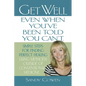 Get Well - Even When You've Been Told You Can't: Simple Steps for Finding Perfect Healing Using Methods Outside of Conventional Medicine - Paperback