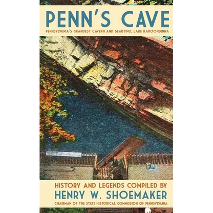 Penn's Cave: Pennsylvania's Grandest Cavern and Beautiful Lake Karoondinha - Paperback