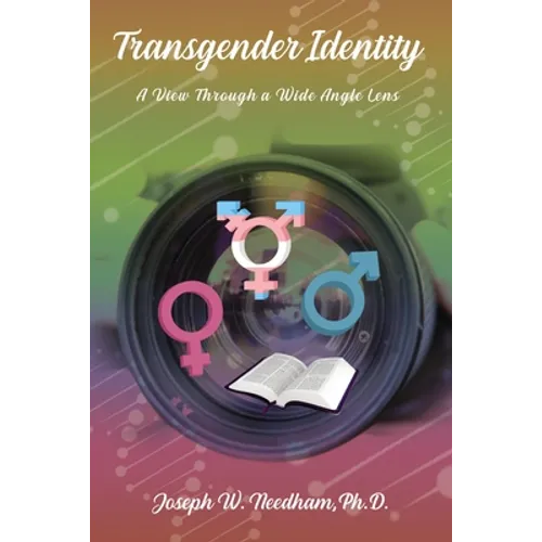 Transgender Identity: A View Through a Wide Angle Lens - Hardcover