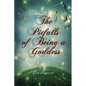 The Pitfalls of Being a Goddess - Paperback