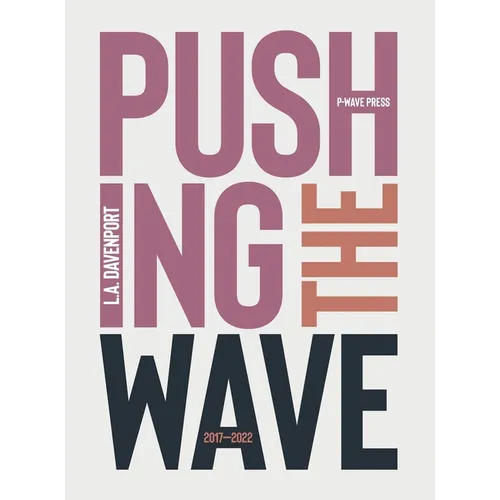 Pushing the Wave 2017-2022 - Hardcover