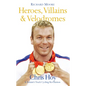 Heroes, Villains and Velodromes: Chris Hoy and Britain's Track Cycling Revolution - Paperback