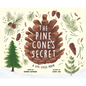 The Pine Cone's Secret: A Life Cycle Poem - Hardcover