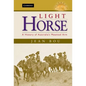 Light Horse: A History of Australia's Mounted Arm - Hardcover