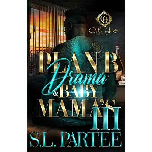Plan B Drama & Baby Mama's 3: An African American Romance: The Finale - Paperback