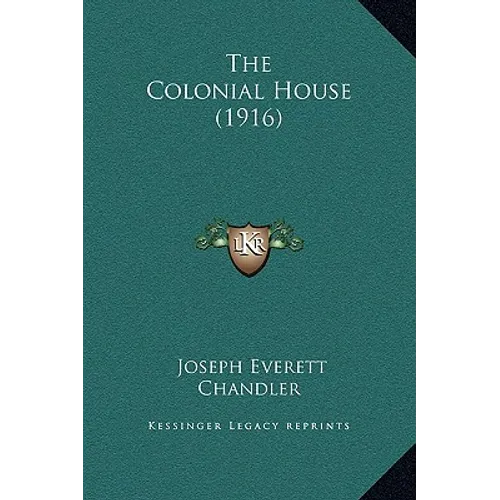 The Colonial House (1916) - Hardcover