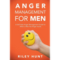 Anger Management for Men: A self help guide for when a man has anger issues - Paperback