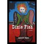 Dixie Fish - Paperback