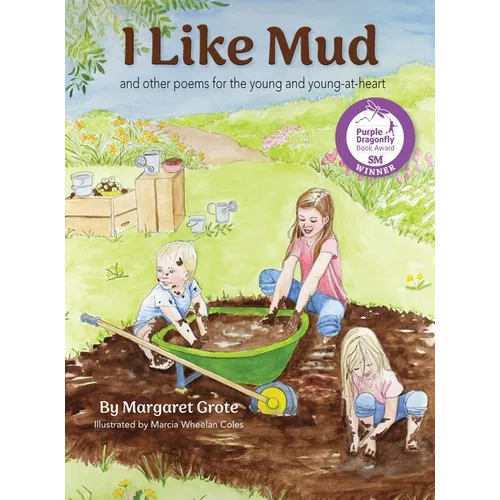 I Like Mud: and other poems for the young and young-at-heart - Hardcover