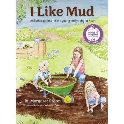 I Like Mud: and other poems for the young and young-at-heart - Hardcover