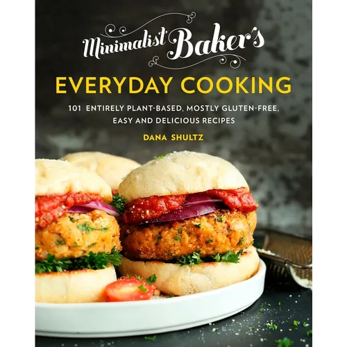 Minimalist Baker's Everyday Cooking: 101 Entirely Plant-Based, Mostly Gluten-Free, Easy and Delicious Recipes: A Cookbook - Hardcover