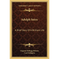 Adolph Sutro: A Brief Story Of A Brilliant Life - Paperback