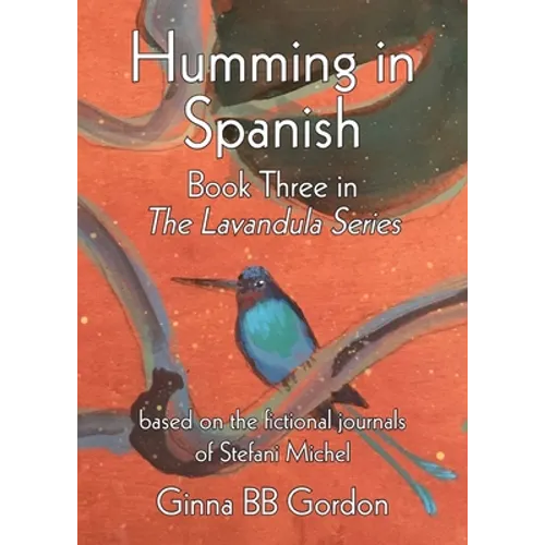 Humming in Spanish: based on the fictional journals of Stefani Michel - Paperback