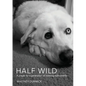 Half Wild: A prayer for a generation of roaming malcontents - Paperback