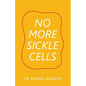 No More Sickle Cells - Paperback