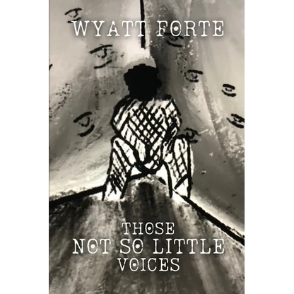 Those Not So Little Voices: From Adolescent Psychosis to Wellness and Empowerment - Paperback
