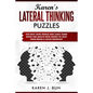Karen's Lateral Thinking Puzzles: The Next Level Riddle And Logic Game Book For Adults Who Wants To Give Their Brain A Good Workout - Paperback