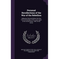 Personal Recollections of the War of the Rebellion: Addresses Delivered Before the New York Commandery of the Loyal Legion of the United States, 1883- - Hardcover