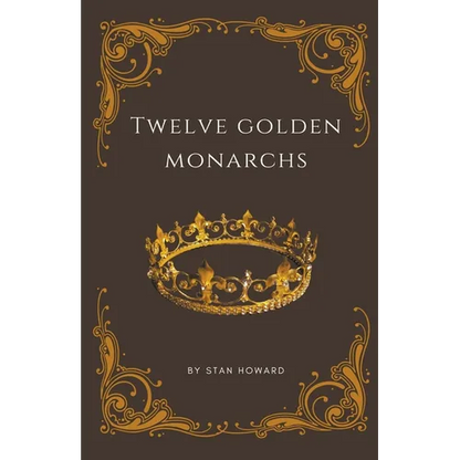 Twelve Golden Monarchs - Paperback