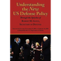Understanding the New Us Defense Policy Through the Speeches of Robert M. Gates, Secretary of Defense: Speeches and Remarks December 18, 2006 to Febru - Paperback