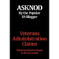 Veterans Administration Claims: What You Need to Know to Be Successful - Paperback