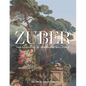 Zuber: Two Centuries of Panoramic Wallpaper - Hardcover