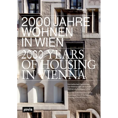 2000 Years of Housing in Vienna: From the Celtic Oppidum to the Residential Area of the Future. Housing as Social History - Paperback