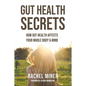 Gut Health Secrets: How Gut Health Affects Your Whole Body & Mind - Paperback