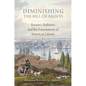 Diminishing the Bill of Rights, Volume 3: Barron V. Baltimore and the Foundations of American Liberty - Hardcover