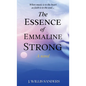 The Essence of Emmaline Strong - Hardcover