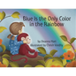 Blue Is the Only Color in the Rainbow - Paperback