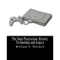 The Sony Playstation: History, Technology and Legacy - Paperback