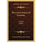 The Crown Prince Of Germany: A Diary (1886) - Paperback