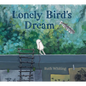 Lonely Bird's Dream - Hardcover