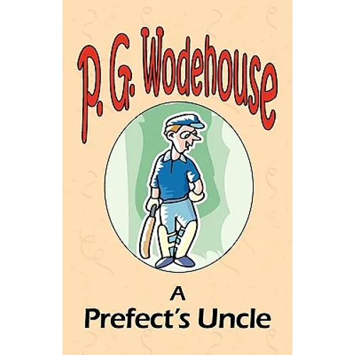 A Prefect's Uncle - From the Manor Wodehouse Collection, a selection from the early works of P. G. Wodehouse - Paperback