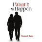 I Want It to Happen: Love as a Saga - Paperback
