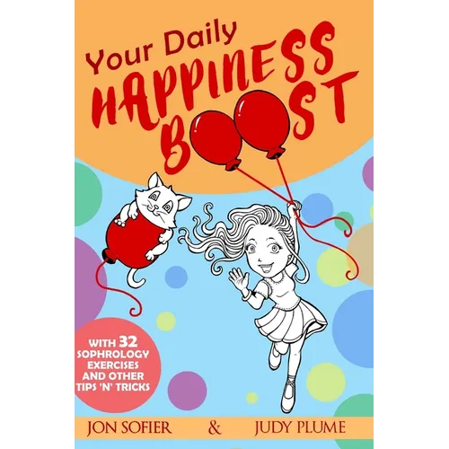 Your Daily Happiness Boost: With 32 Sophrology Exercises and Other Tips 'n' Tricks - Paperback
