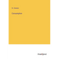 Consumption - Paperback