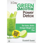 3 Day Green Smoothie Detox: The Faster, Better, Stronger Weight Loss Plan - Paperback