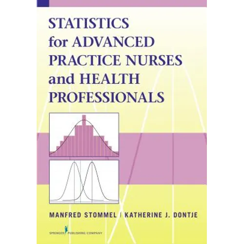 Statistics for Advanced Practice Nurses and Health Professionals - Paperback