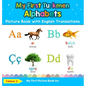My First Turkmen Alphabets Picture Book with English Translations: Bilingual Early Learning & Easy Teaching Turkmen Books for Kids - Hardcover